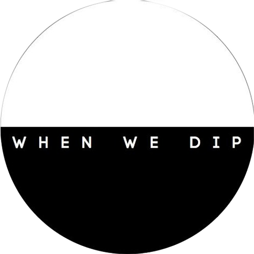 When We dip